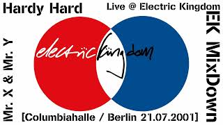 Mr X amp Mr Y  Hardy Hard Live  Electric Kingdom  EK MixDown Columbiahalle  Berlin 21072001 [upl. by Milman815]