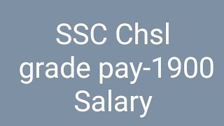 Salary of grade pay 1900 SSC Chsl [upl. by Juliette866]