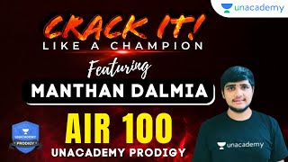 Crack It Like a Champion  Featuring Manthan Dalmia  AIR 100  Unacademy Prodigy [upl. by Ailgna]