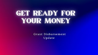 GET READY FOR YOUR MONEY 🤑 Grant Disbursement Update [upl. by Airot548]