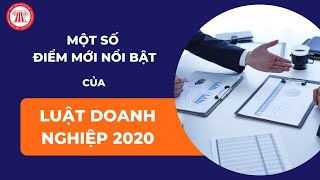 Một số điểm mới nổi bật của Luật Doanh nghiệp 2020  TVPL [upl. by Ullyot974]