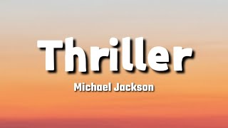 Michael Jackson  Thriller Lyrics [upl. by Burrill]