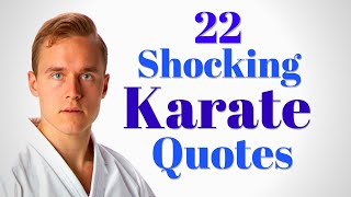 22 Historical Karate Quotes That Might Shock You [upl. by Atirak]