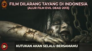 FILM HOROR TERSERAM PERNAH DICEKAL DI BERBAGAI NEGARA  Alur Cerita Evil De4d 2013 kisah seram [upl. by Dabney]