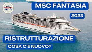 MSC Fantasia  2023 Ristrutturazione  Cosa cè di nuovo [upl. by Eniamurt]