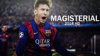 Lionel Messi ● Magisterial ● 2016 HD [upl. by Ihana]