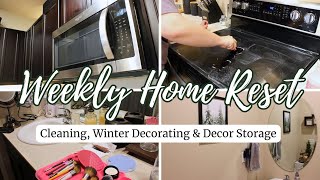 NEW WEEKLY HOME RESET  WEEKLY HOMEMAKING MOTIVATION  Cleaning Winter Decorating amp Decor Storage [upl. by Sherman]