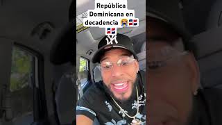 República Dominicana en decadenciarepublicadominicanaabinaderalofoketolentinoalofokeradioshow [upl. by Anyek]