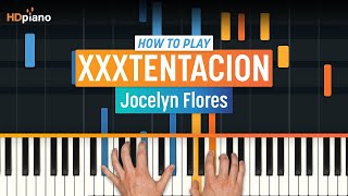 How to Play quotJocelyn Floresquot by XXXTentacion Potsu  HDpiano Part 1 Piano Tutorial [upl. by Frayne]