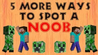 5 More Ways to Spot a Noob  Minecraft [upl. by Shimkus]