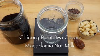 Chicory Root Tea Cacao Macadamia Nut Milk [upl. by Akimihs870]