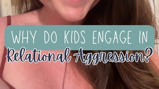 Why Kids Engage in Relational Aggression [upl. by Trebla445]