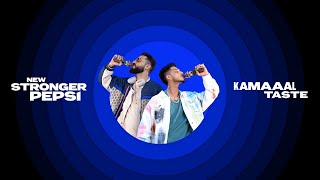 New Stronger Pepsi x KAMAAAL Taste  Khud Try Karke Dekho ft Young Stunners [upl. by Mechling]