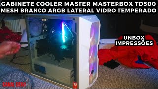 Gabinete Cooler Master MasterBox TD500 Mesh Branco ARGB Lateral Vidro Temperado UnboxImpressões [upl. by Bertolde]