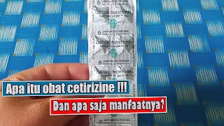 APA ITU OBAT CETIRIZINE DAN APA SAJA MANFAATNYA YUK KETAHUI LEBIH JAUH [upl. by Cullen]