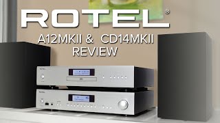 Rotel A12MKII Stereo Integrated Amplifier amp CD14MKII CD Player Review [upl. by Annaerdna54]