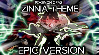 Zinnia Battle Theme but its EPIC  Pokemon ORAS  Vs Zinnia EPIC VERSIONREMIX [upl. by Eurydice]