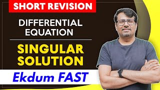 Singular Solution Short Revision  Differential Equation Quick Revision By gajendrapurohit [upl. by Anirav910]