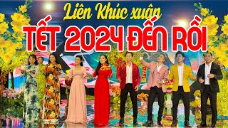 Liên Khúc TẾT TẾT TẾT TẾT ĐẾN RỒI  Nhạc Tết Sôi Động Toàn Bài Hay 2024  Nhạc Xuân Bolero Ca Sĩ Trẻ [upl. by Trelu]