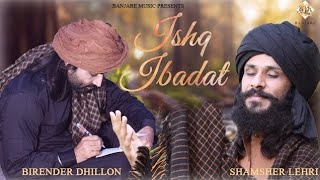 Ishq tere mein ho jaye khatam kahani ve Sajjna  Ishq Ibadat  Birender Dhillon  Punjabi Songs [upl. by Nylednarb]