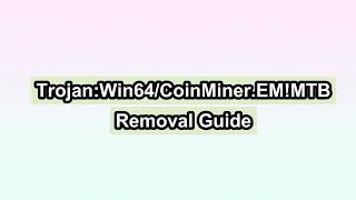 TrojanWin64CoinMinerEMMTB Removal Instructions  Get rid of TrojanWin64CoinMinerEMMTB [upl. by Elwee932]