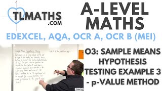 ALevel Maths O309 Sample Means Hypothesis Testing Example 3  pvalue Method [upl. by Yaf]