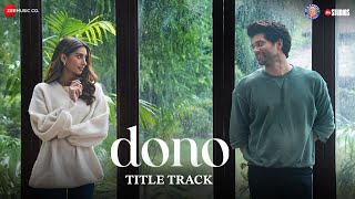 Dono  Title Track  Rajveer Deol Paloma  Armaan Malik  Shankar Ehsaan Loy  Irshad Kamil [upl. by Franni546]