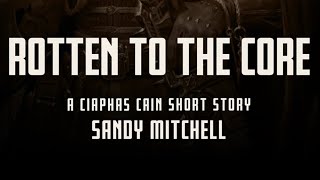 Rotten to the core  A Ciaphas Cain short story  by Sandy Mitchell [upl. by Nosyt]