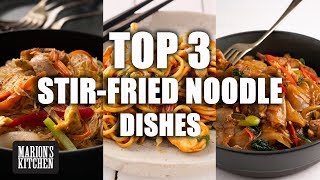 Top 3 Stir fried Noodle Dishes  Marions Kitchen [upl. by Annahc]