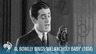 Al Bowlly Sings Melancholy Baby 1934  British Pathé [upl. by Mansoor17]