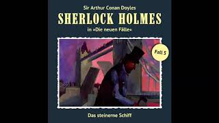 Sherlock Holmes  Die neuen Fälle Fall 05 Das steinerne Schiff Komplettes Hörspiel [upl. by Holmen]