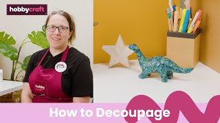 Decoupage for Beginners Tutorial  Hobbycraft [upl. by Aneleasor]