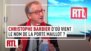 Christophe Barbier  doù vient le nom de la porte Maillot [upl. by Eiser]