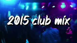 2015 club vibes party playlist [upl. by Yelkao]