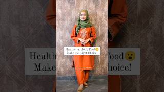 Healthy vs Junk Food 😮  Make the Right Choice  Dietitian Shehar Bano shorts fyp trending [upl. by Gusella]