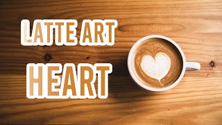 Latte Art tutorial  Basic Heart [upl. by Cryan]