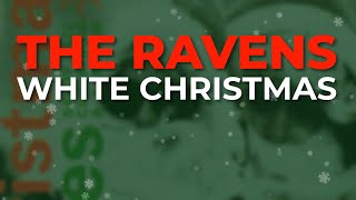 The Ravens  White Christmas Official Audio [upl. by Ettenej]