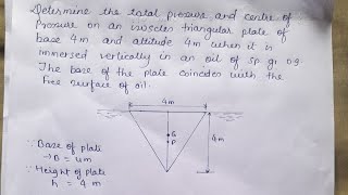 Determine the total pressure and centre of pressure on an isoscles triangular plate of base 4m [upl. by Macdonell]