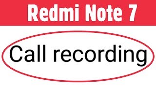 Xiaomi Redmi Note 7  How To Start Automatically Call Recording [upl. by Torie965]