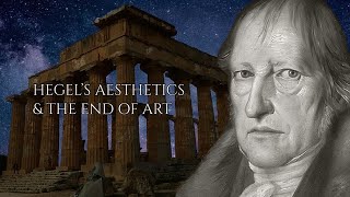 Hegel Aesthetics and the End of Art [upl. by Dorran]