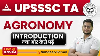 UPSSSC AG TA Agriculture  Agronomy Introduction Kya hai or Kaise Padhe  By SANDEEP SAMAL [upl. by Belldas]