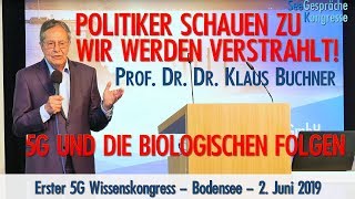 5G KongressProf Klaus Buchner MdEPPhysikerGefahren der 5 Mobilfunkgenwarum Politiker wegsehen [upl. by Nodnahs130]