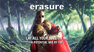 Erasure  Lay All Your Love On Me A Potential Mix by TSF [upl. by Adneram990]