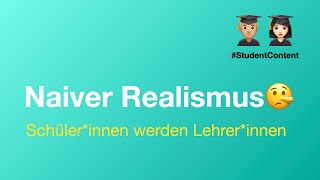 Naiver Realismus – Grundpositionen der Erkenntnistheorie – Lernvideo [upl. by Haram12]