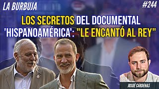 Los secretos del documental Hispanoamérica quotLe encantó al Reyquot [upl. by Yram567]