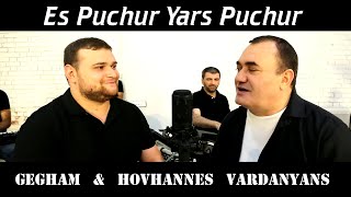 Gegham amp Hovhannes Vardanyans  Es Puchur Yars Puchur [upl. by Merlina]