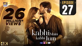 Kabhi Main Kabhi Tum Episode 27  Fahad Mustafa  Hania Aamir  8 Oct 2024 Eng Sub  ARY Digital [upl. by Eyr]