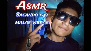 Quitando las Malas Vibras  ASMR  ⚡Relajante ⚡ [upl. by Yecats546]