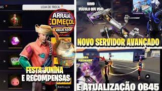 CORRE NOVO SERVIDOR AVANÇADO NOVA ATUALIZAÇÃO OB45 RECOMPENSAS FESTA JUNINA NOVIDADES FREE FIRE [upl. by Ylimme]