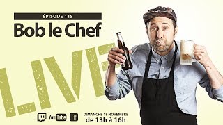 Bob le Chef LIVE 115  Les habitués FR [upl. by Earb]